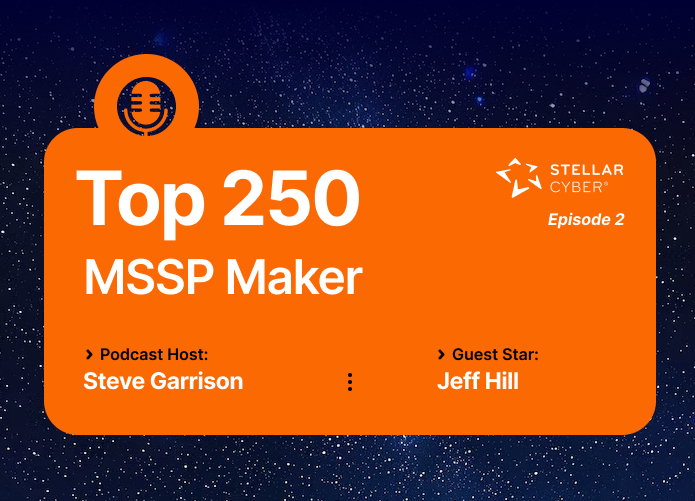 Stellar Cyber Podcast: Introducing the Infinity Global MSSP Partner Program with Jeff Hill & Steve Garrison
